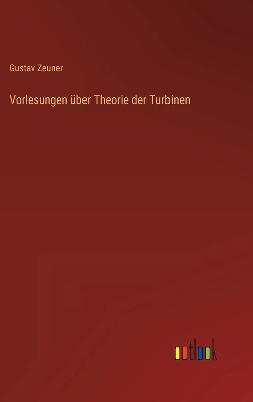 Vorlesungen über Theorie der Turbinen