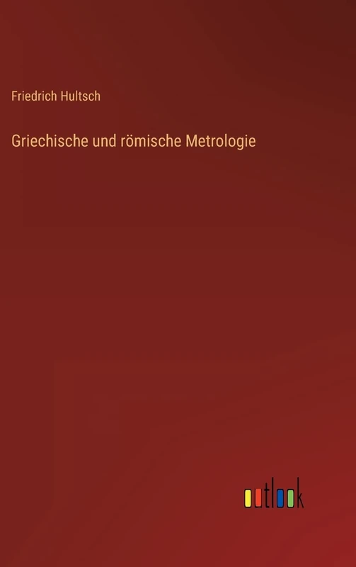 Griechische und römische Metrologie