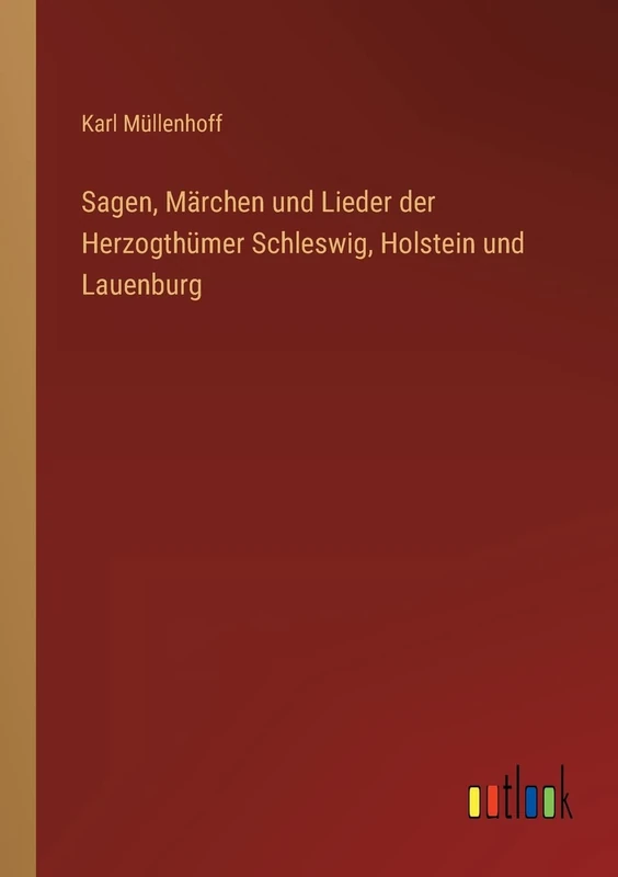 Sagen, Märchen und Lieder der Herzogthümer Schleswig, Holstein und Lauenburg