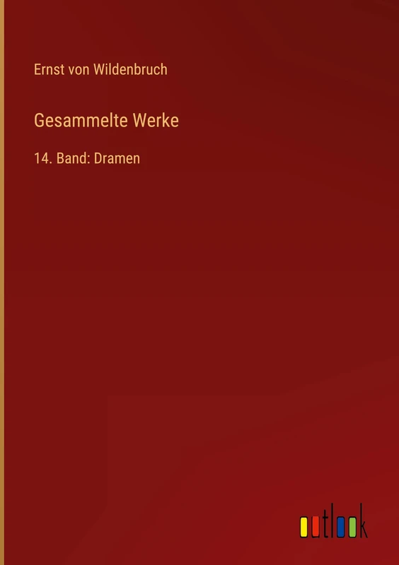 Gesammelte Werke: 14. Band: Dramen