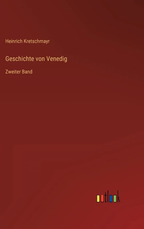 Geschichte von Venedig: Zweiter Band