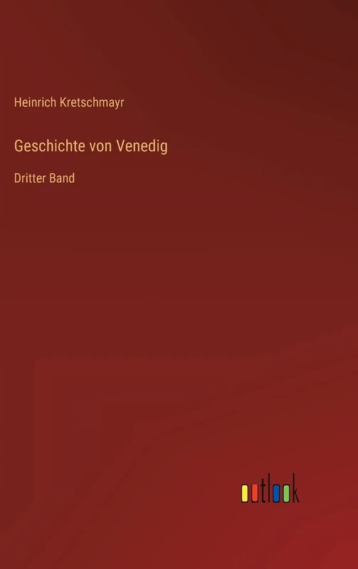 Geschichte von Venedig: Dritter Band