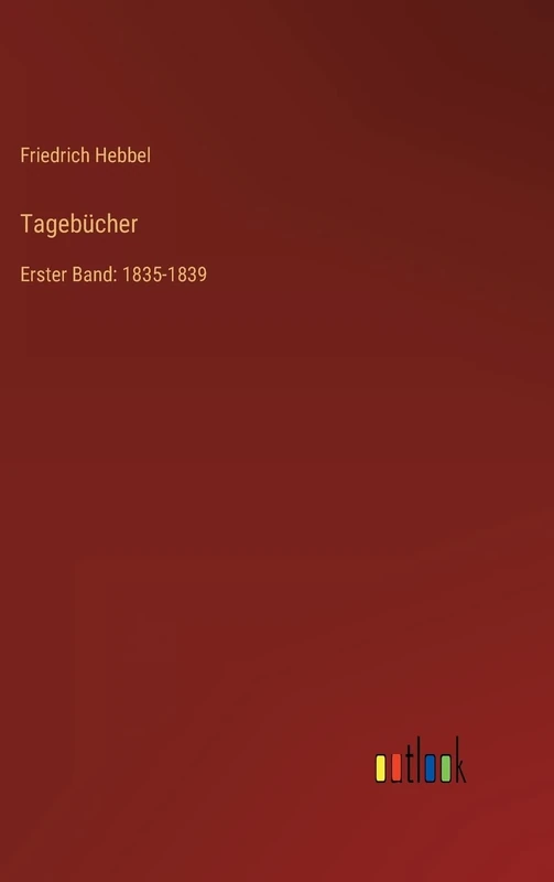 Tagebücher: Erster Band: 1835-1839