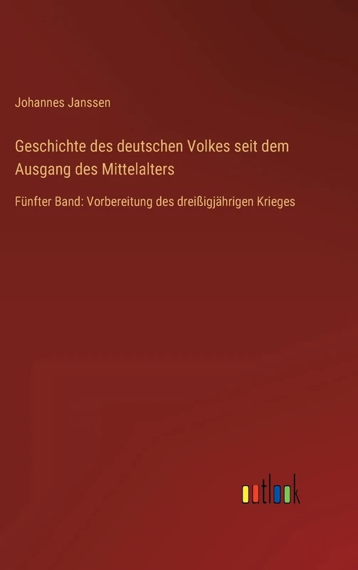 Geschichte des deutschen Volkes seit dem Ausgang des Mittelalters: Fünfter Band: Vorbereitung des dreißigjährigen Krieges