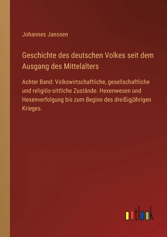 Geschichte des deutschen Volkes seit dem Ausgang des Mittelalters: Achter Band: Volkswirtschaftliche, gesellschaftliche und religiös-sittliche ... bis zum Beginn des dreißigjährigen Krieges.