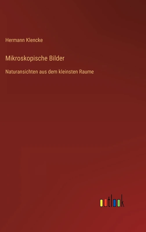Mikroskopische Bilder: Naturansichten aus dem kleinsten Raume