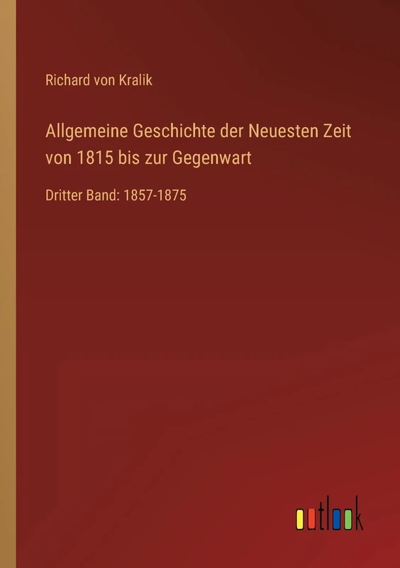 Allgemeine Geschichte der Neuesten Zeit von 1815 bis zur Gegenwart: Dritter Band: 1857-1875