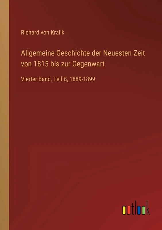 Allgemeine Geschichte der Neuesten Zeit von 1815 bis zur Gegenwart: Vierter Band, Teil B, 1889-1899