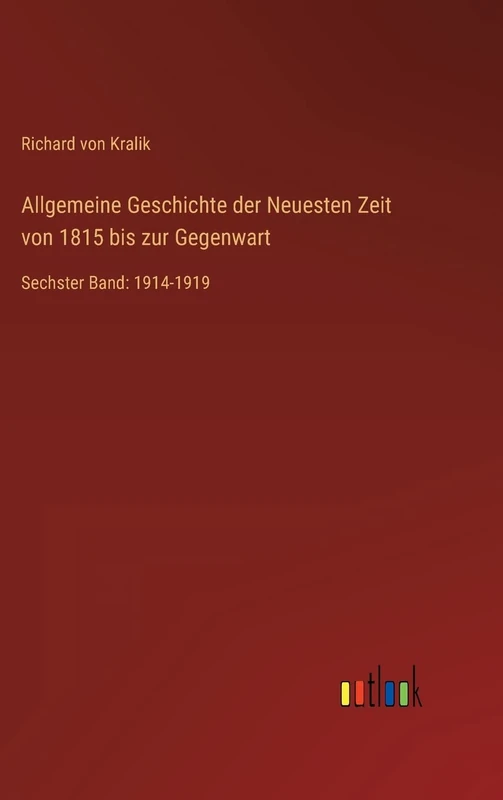 Allgemeine Geschichte der Neuesten Zeit von 1815 bis zur Gegenwart: Sechster Band: 1914-1919