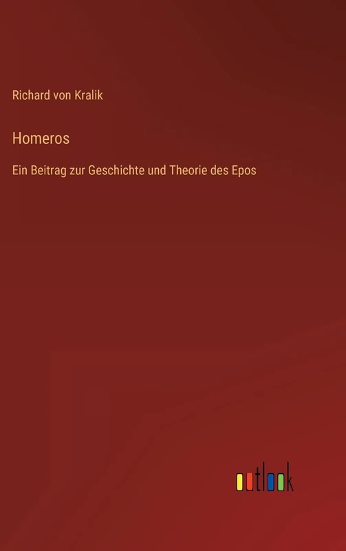 Homeros: Ein Beitrag zur Geschichte und Theorie des Epos