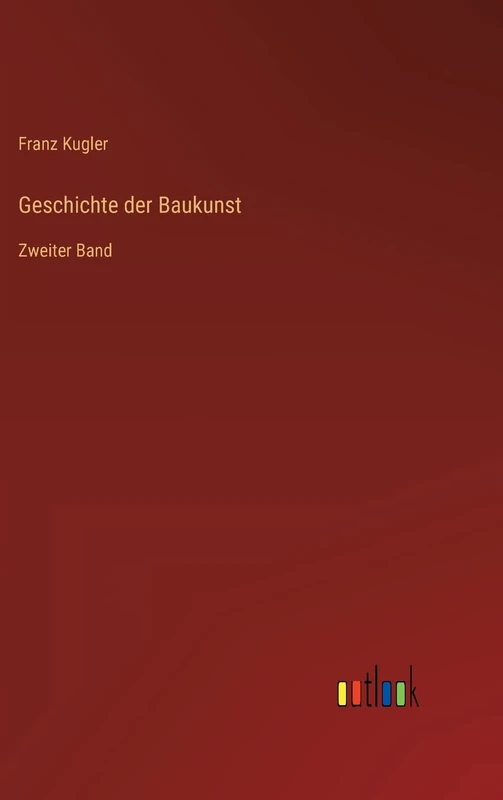 Geschichte der Baukunst: Zweiter Band