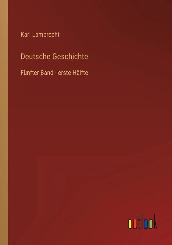 Deutsche Geschichte: Fünfter Band - erste Hälfte