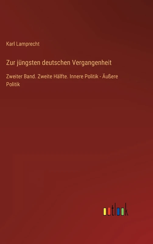 Zur jüngsten deutschen Vergangenheit: Zweiter Band. Zweite Hälfte. Innere Politik - Äußere Politik - Image 1