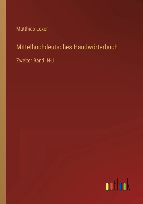 Mittelhochdeutsches Handwörterbuch: Zweiter Band: N-U