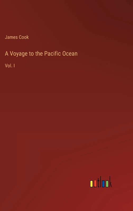 A Voyage to the Pacific Ocean: Vol. I