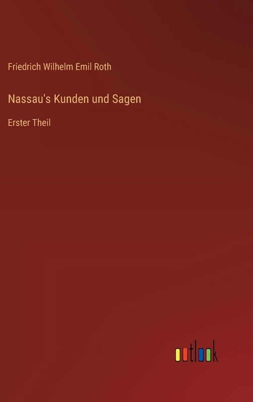 Nassau's Kunden und Sagen: Erster Theil
