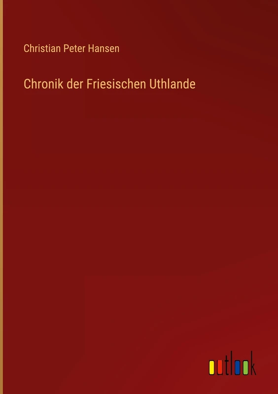 Chronik der Friesischen Uthlande