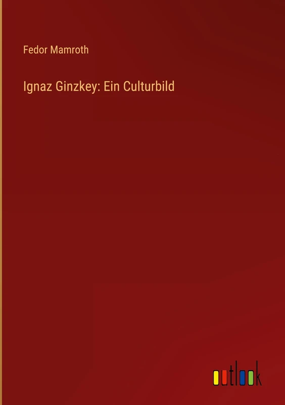Ignaz Ginzkey: Ein Culturbild