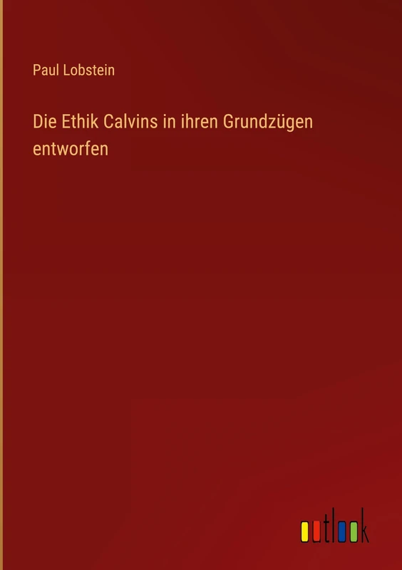 Die Ethik Calvins in ihren Grundzügen entworfen - Image 1