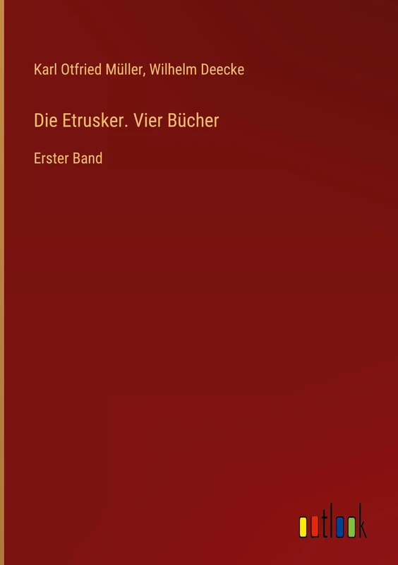 Die Etrusker. Vier Bücher: Erster Band