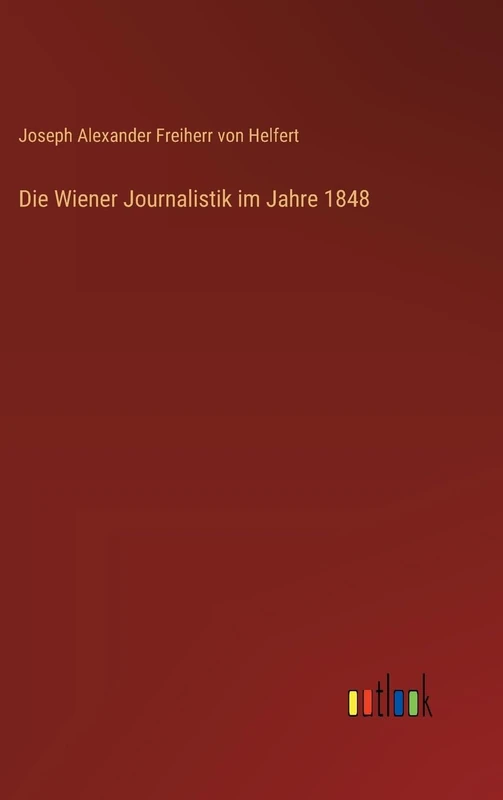 Die Wiener Journalistik im Jahre 1848