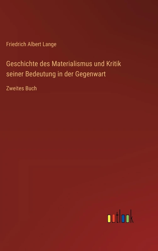 Geschichte des Materialismus und Kritik seiner Bedeutung in der Gegenwart: Zweites Buch - Image 1