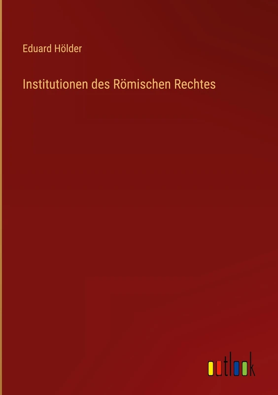 Institutionen des Römischen Rechtes