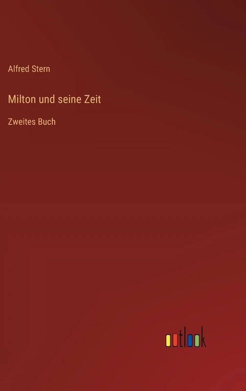 Milton und seine Zeit: Zweites Buch