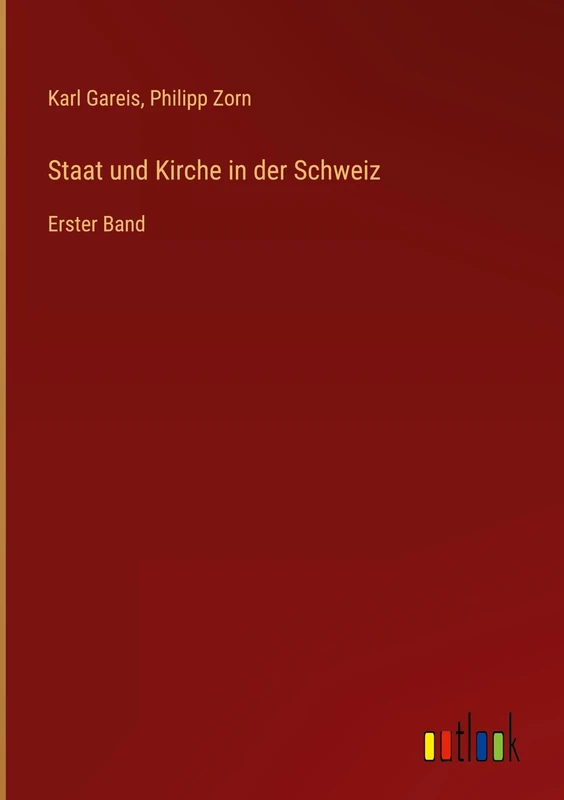 Staat und Kirche in der Schweiz: Erster Band