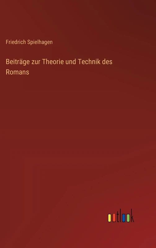 Beiträge zur Theorie und Technik des Romans