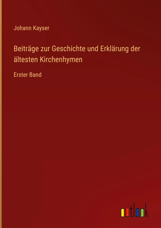 Beiträge zur Geschichte und Erklärung der ältesten Kirchenhymen: Erster Band - Image 1