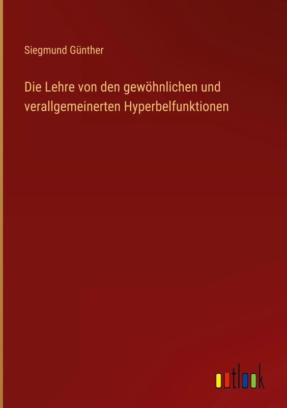 Die Lehre von den gewöhnlichen und verallgemeinerten Hyperbelfunktionen - Image 1