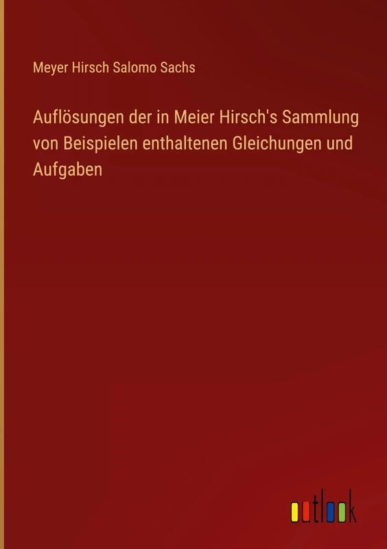 Auflösungen der in Meier Hirsch's Sammlung von Beispielen enthaltenen Gleichungen und Aufgaben - Image 1