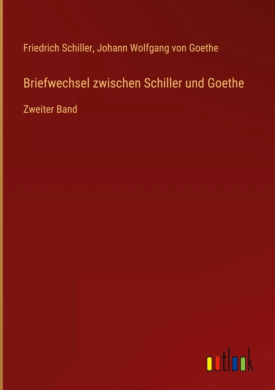 Briefwechsel zwischen Schiller und Goethe: Zweiter Band - Image 1