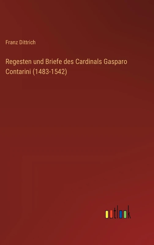 Regesten und Briefe des Cardinals Gasparo Contarini (1483-1542) - Image 1