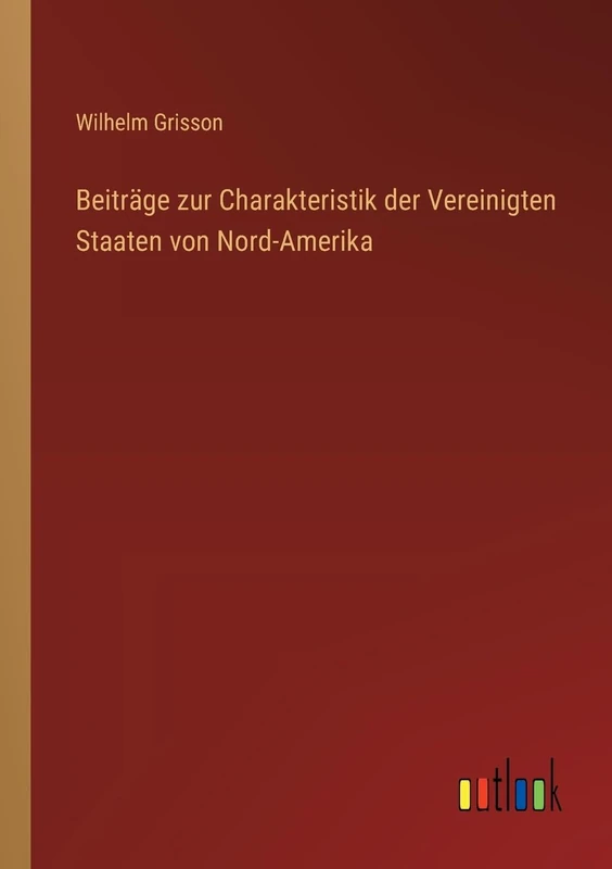 Beiträge zur Charakteristik der Vereinigten Staaten von Nord-Amerika
