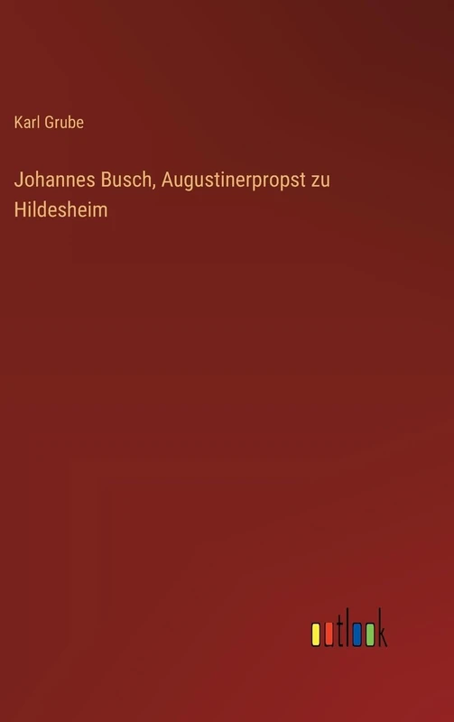 Johannes Busch, Augustinerpropst zu Hildesheim