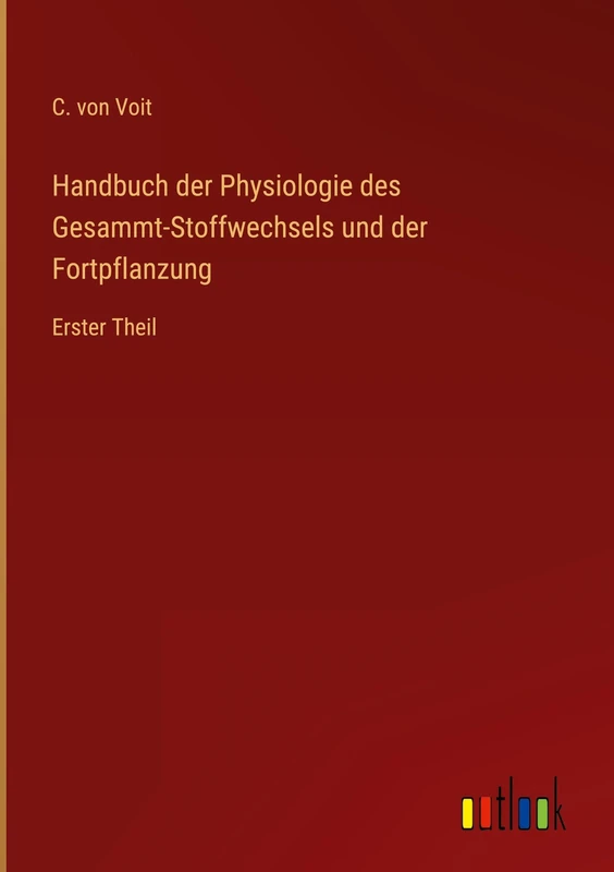 Handbuch der Physiologie des Gesammt-Stoffwechsels und der Fortpflanzung: Erster Theil - Image 1