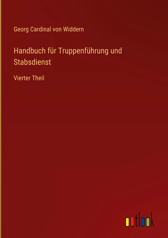Handbuch für Truppenführung und Stabsdienst: Vierter Theil - Image 1
