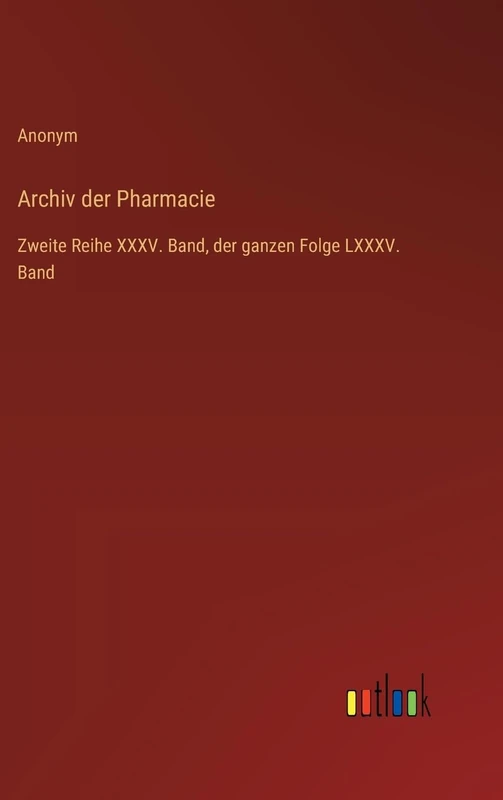 Archiv der Pharmacie: Zweite Reihe XXXV. Band, der ganzen Folge LXXXV. Band