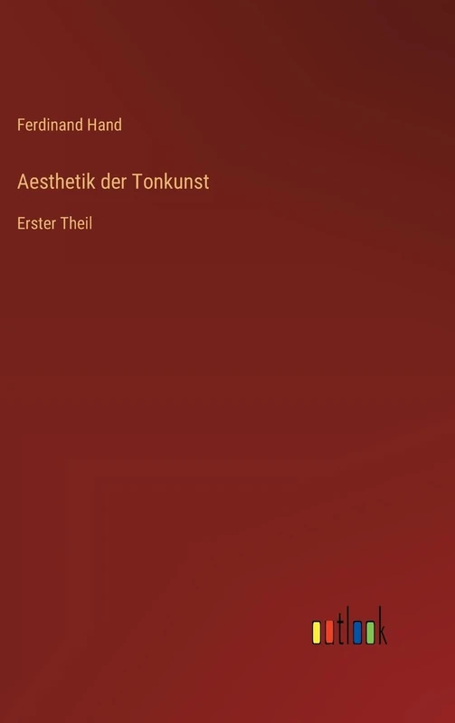 Aesthetik der Tonkunst: Erster Theil