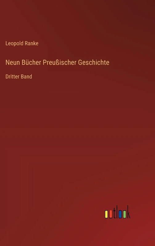 Neun Bücher Preußischer Geschichte: Dritter Band