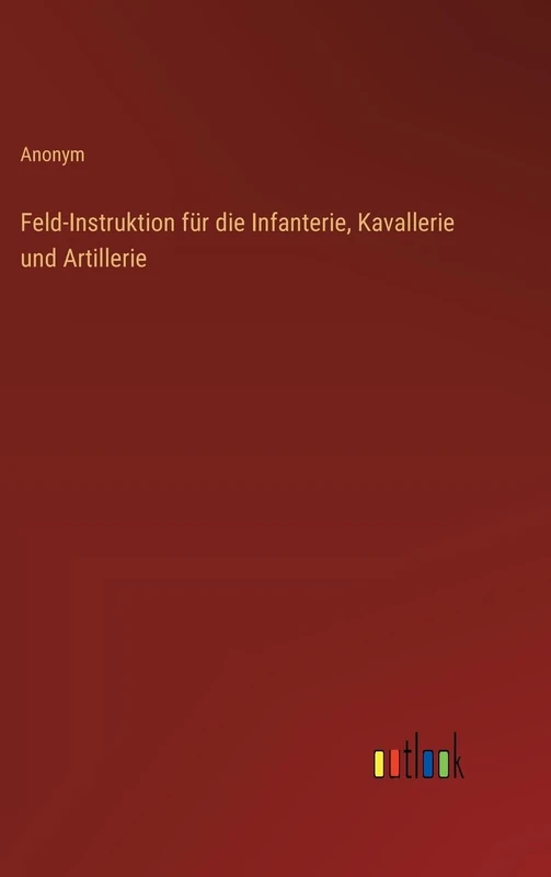 Feld-Instruktion für die Infanterie, Kavallerie und Artillerie - Image 1