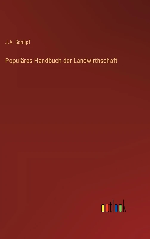 Populäres Handbuch der Landwirthschaft