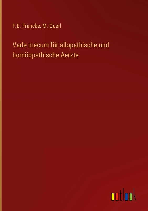 Vade mecum für allopathische und homöopathische Aerzte