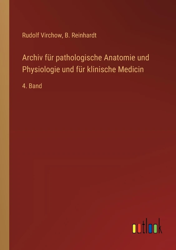 Archiv für pathologische Anatomie und Physiologie und für klinische Medicin: 4. Band