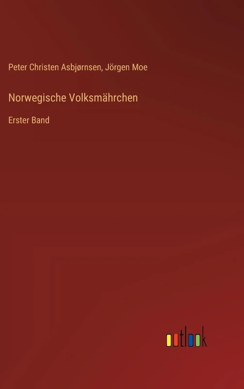 Norwegische Volksmährchen: Erster Band