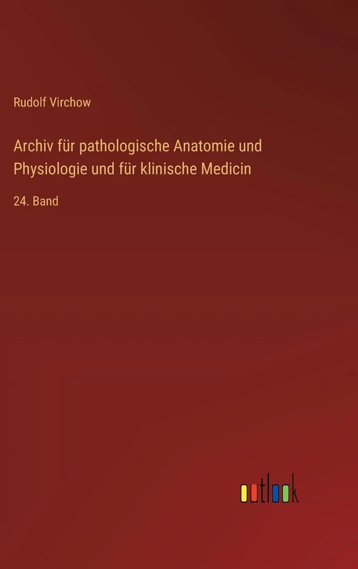 Archiv für pathologische Anatomie und Physiologie und für klinische Medicin: 24. Band - Image 1