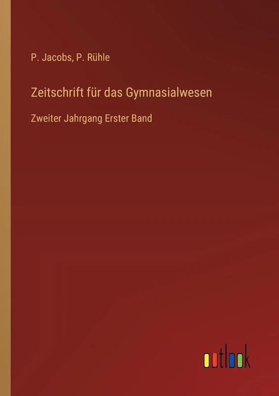 Zeitschrift für das Gymnasialwesen: Zweiter Jahrgang Erster Band