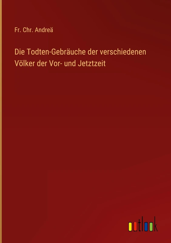 Die Todten-Gebräuche der verschiedenen Völker der Vor- und Jetztzeit - Image 1